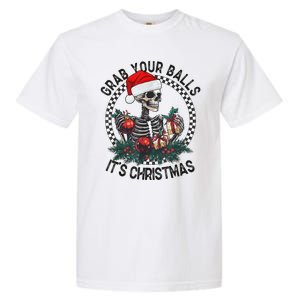 Grab Your Balls ItS Christmas Skeleton Santa Garment-Dyed Heavyweight T-Shirt