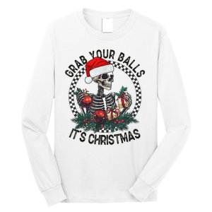 Grab Your Balls ItS Christmas Skeleton Santa Long Sleeve Shirt