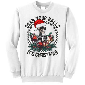 Grab Your Balls ItS Christmas Skeleton Santa Sweatshirt