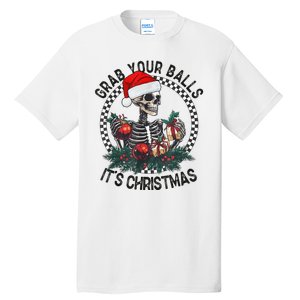 Grab Your Balls ItS Christmas Skeleton Santa Tall T-Shirt