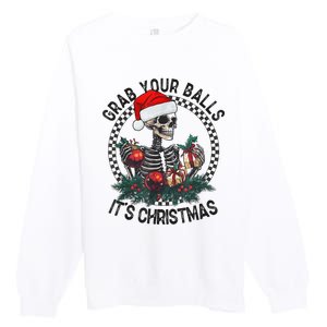 Grab Your Balls ItS Christmas Skeleton Santa Premium Crewneck Sweatshirt