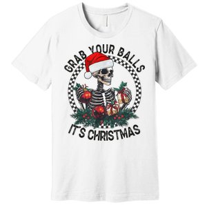 Grab Your Balls ItS Christmas Skeleton Santa Premium T-Shirt