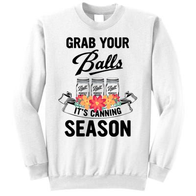 Grab Your Balls It’s Canning Season Sweatshirt