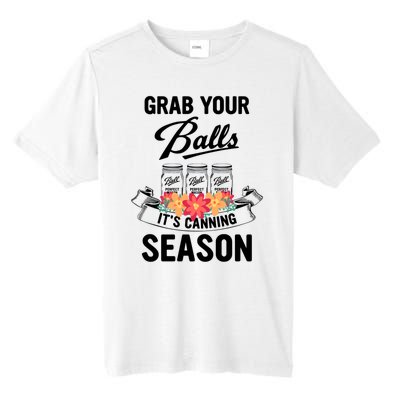 Grab Your Balls It’s Canning Season Tall Fusion ChromaSoft Performance T-Shirt