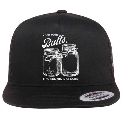 Grab Your Balls Its Canning Season Canning Flat Bill Trucker Hat