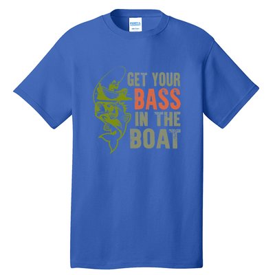 Get Your Bass In The Boat Fishing Father's Day Gift Tall T-Shirt