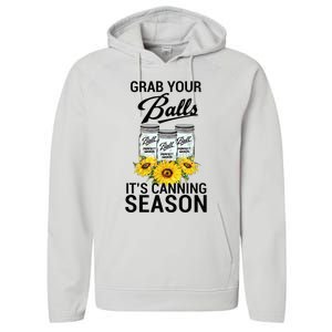 Grab Your Balls It’s Canning Season Performance Fleece Hoodie