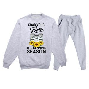 Grab Your Balls It’s Canning Season Premium Crewneck Sweatsuit Set