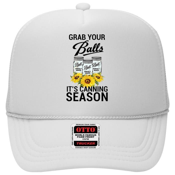 Grab Your Balls It’s Canning Season High Crown Mesh Back Trucker Hat