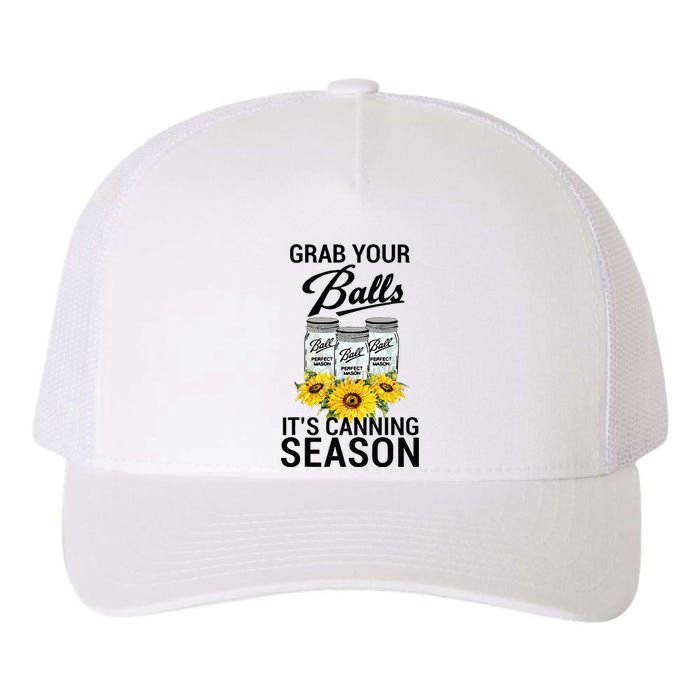 Grab Your Balls It’s Canning Season Yupoong Adult 5-Panel Trucker Hat