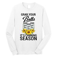 Grab Your Balls It’s Canning Season Long Sleeve Shirt