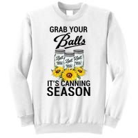 Grab Your Balls It’s Canning Season Sweatshirt