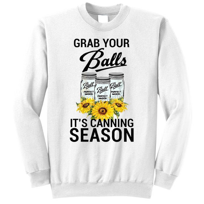 Grab Your Balls It’s Canning Season Sweatshirt