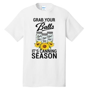 Grab Your Balls It’s Canning Season Tall T-Shirt