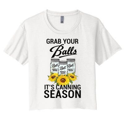 Grab Your Balls It’s Canning Season Women's Crop Top Tee