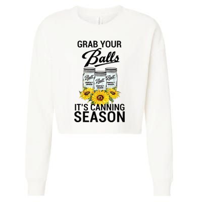 Grab Your Balls It’s Canning Season Cropped Pullover Crew