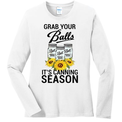 Grab Your Balls It’s Canning Season Ladies Long Sleeve Shirt