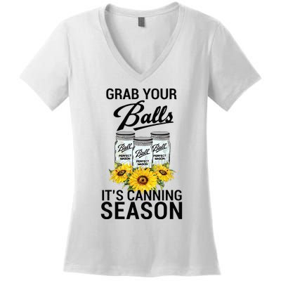 Grab Your Balls It’s Canning Season Women's V-Neck T-Shirt