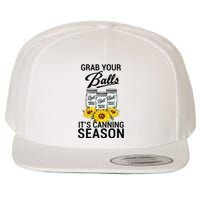 Grab Your Balls It’s Canning Season Wool Snapback Cap