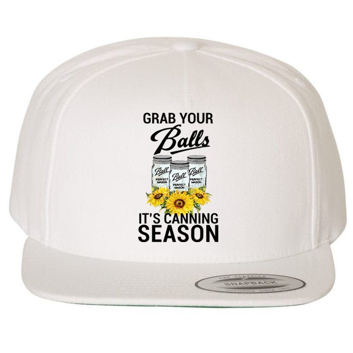 Grab Your Balls It’s Canning Season Wool Snapback Cap