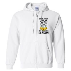 Grab Your Balls It’s Canning Season Full Zip Hoodie