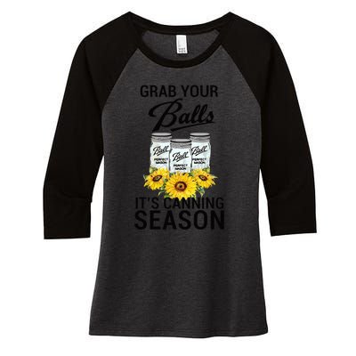 Grab Your Balls It’s Canning Season Women's Tri-Blend 3/4-Sleeve Raglan Shirt