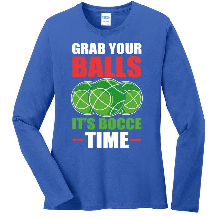 Grab Your Balls ItS Bocce Time Bocce Bocce Ball Gift Ladies Long Sleeve Shirt