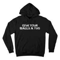 Give Your Balls A Tug Funny Hockey Trash Talk Gag Gift Hoodie