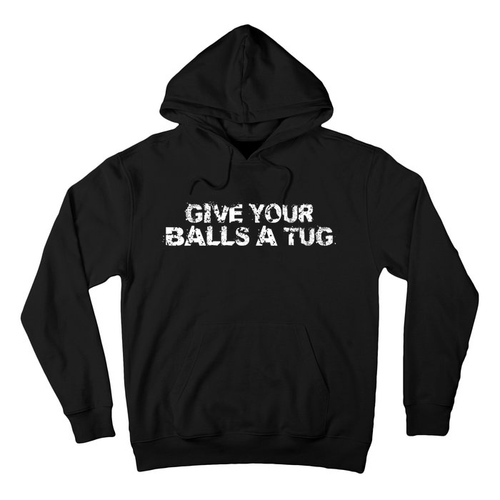 Give Your Balls A Tug Funny Hockey Trash Talk Gag Gift Hoodie