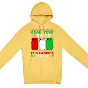 Grab Your Balls Canning Christmas Mason Jar Gifts  Premium Pullover Hoodie