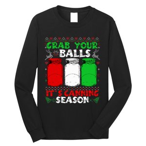 Grab Your Balls Canning Christmas Mason Jar Gifts  Long Sleeve Shirt