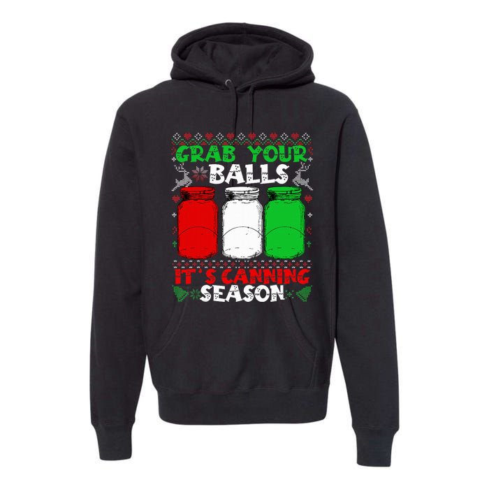 Grab Your Balls Canning Christmas Mason Jar Gifts  Premium Hoodie