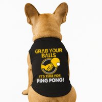 Grab Your Balls Its Time For Ping Pong Doggie Tank