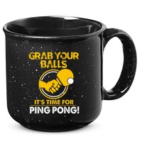 Grab Your Balls Its Time For Ping Pong 15oz Campfire Ceramic Mug