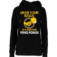 Grab Your Balls Its Time For Ping Pong Womens Funnel Neck Pullover Hood