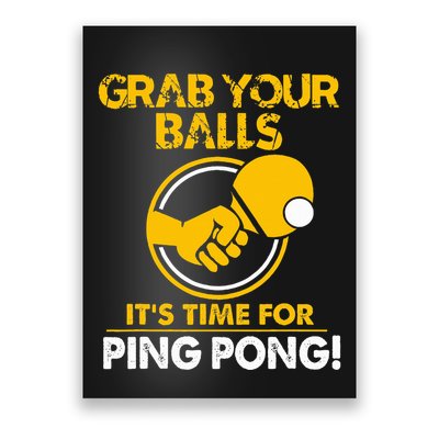 Grab Your Balls Its Time For Ping Pong Poster