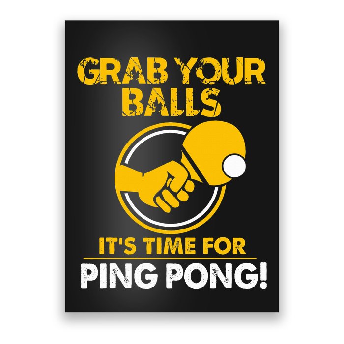 Grab Your Balls Its Time For Ping Pong Poster