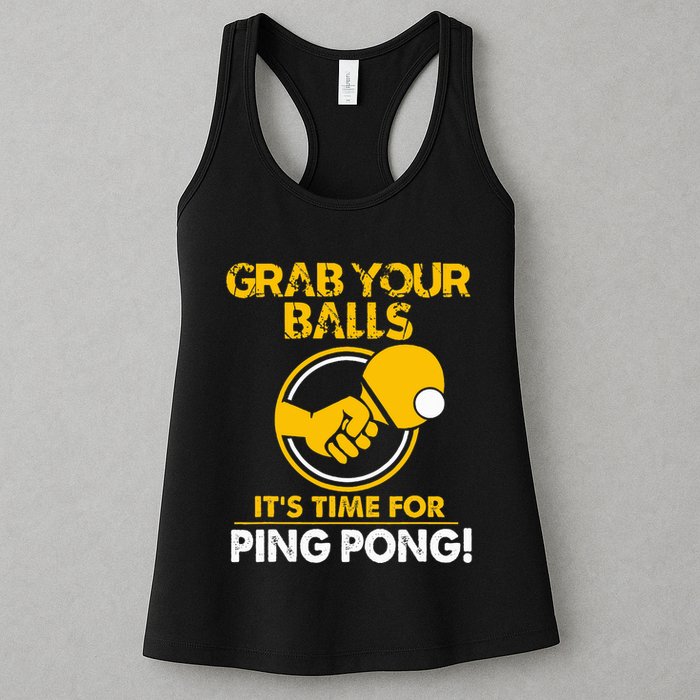 Grab Your Balls Its Time For Ping Pong Womens Tank Top