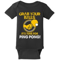 Grab Your Balls Its Time For Ping Pong Baby Bodysuit