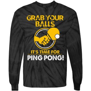 Grab Your Balls Its Time For Ping Pong Tie-Dye Long Sleeve Shirt