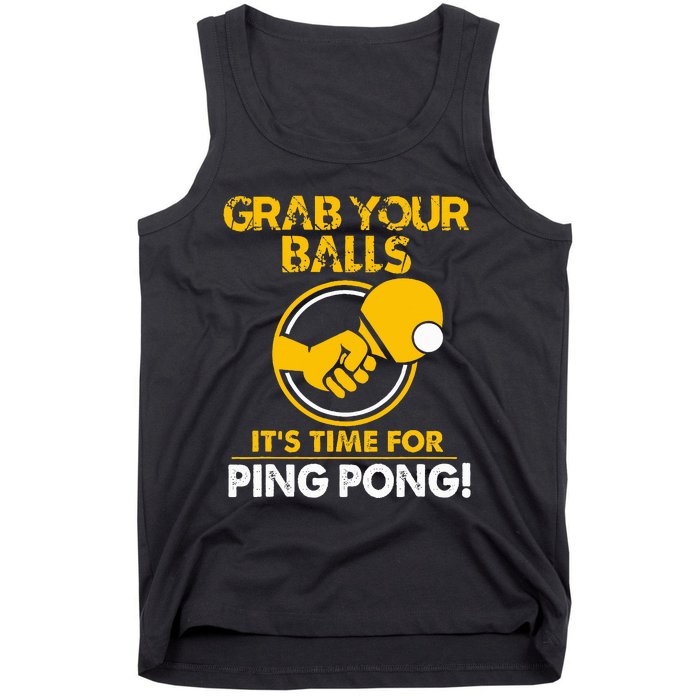 Grab Your Balls Its Time For Ping Pong Tank Top