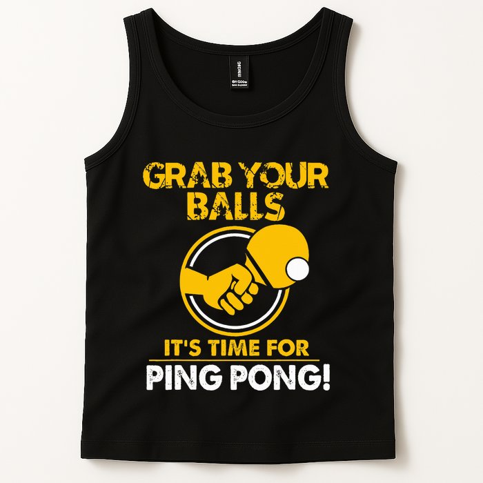 Grab Your Balls Its Time For Ping Pong Tank Top
