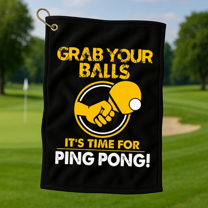 Grab Your Balls Its Time For Ping Pong Golf Towel
