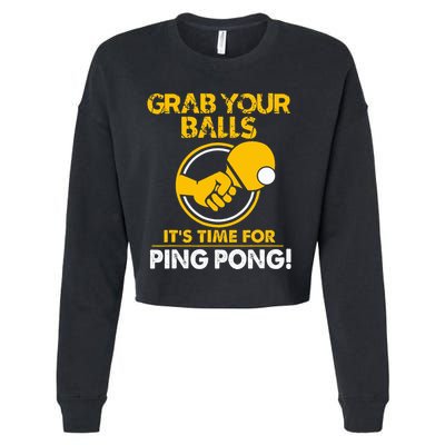 Grab Your Balls Its Time For Ping Pong Cropped Pullover Crew