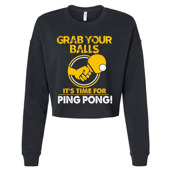 Grab Your Balls Its Time For Ping Pong Cropped Pullover Crew
