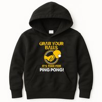 Grab Your Balls Its Time For Ping Pong Kids Hoodie