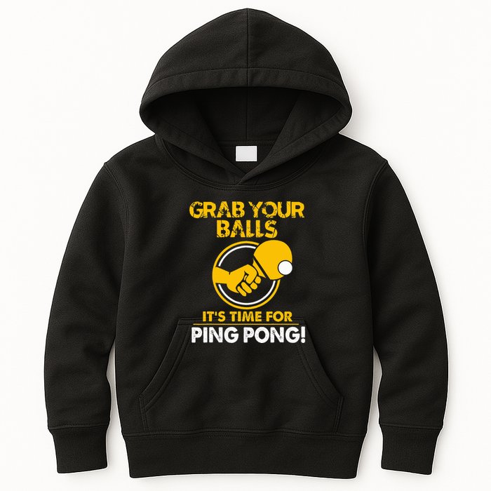 Grab Your Balls Its Time For Ping Pong Kids Hoodie