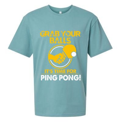 Grab Your Balls Its Time For Ping Pong Sueded Cloud Jersey T-Shirt