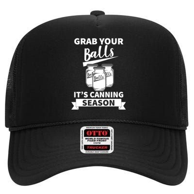 Grab Your Balls It's Canning Season Funny Saying Gag Joke Premium High Crown Mesh Back Trucker Hat