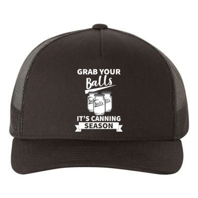 Grab Your Balls It's Canning Season Funny Saying Gag Joke Premium Yupoong Adult 5-Panel Trucker Hat